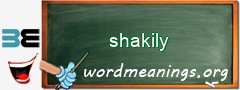 WordMeaning blackboard for shakily
